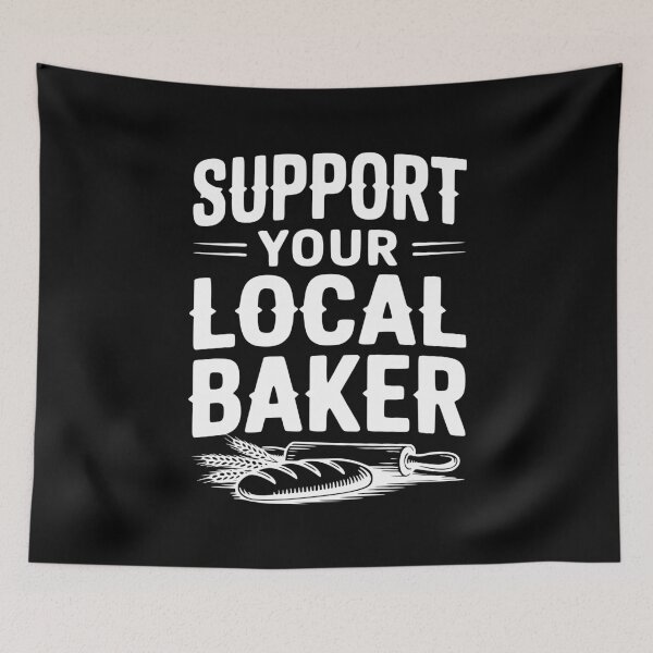 Item preview, Support Your Local Baker designed and sold by Frank Ring.