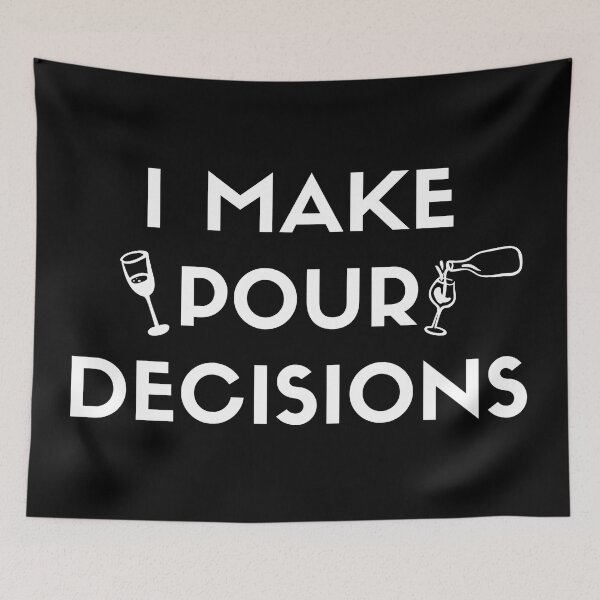 Item preview, I Make Pour Decisions – Funny Wine Pun Design for Wine Lovers designed and sold by SidTastic .