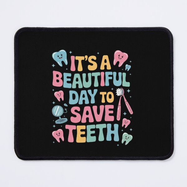 Item preview, It's a Beautiful Day to Save Teeth Dental Dentist designed and sold by EllinoKlemo.