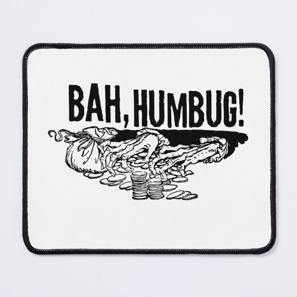 Item preview, "Bah, Humbug!" said Ebenezer Scrooge. 'A Christmas Carol' by Charles Dickens designed and sold by Filologica.