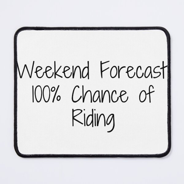 Item preview, Weekend Forecast: 100% Chance of Riding designed and sold by Ninjacatoff.