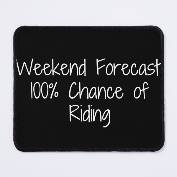 Item preview, Weekend Forecast: 100% Chance of Riding designed and sold by Ninjacatoff.