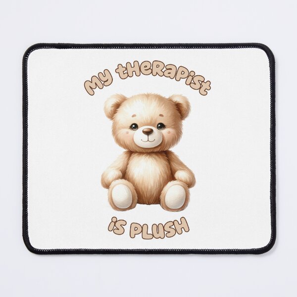 Item preview, My Therapist is Plush – Cute Agere Comfort Design designed and sold by ChibiNekoSpace.
