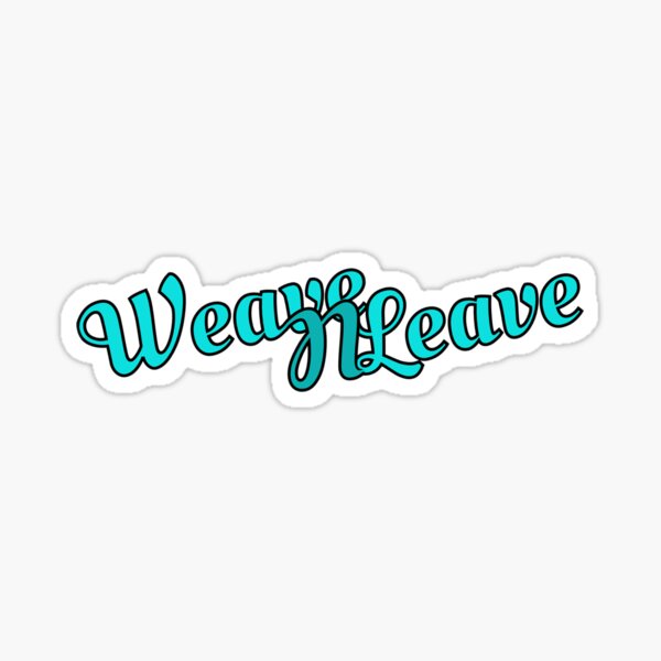 Weave N Leave Sticker