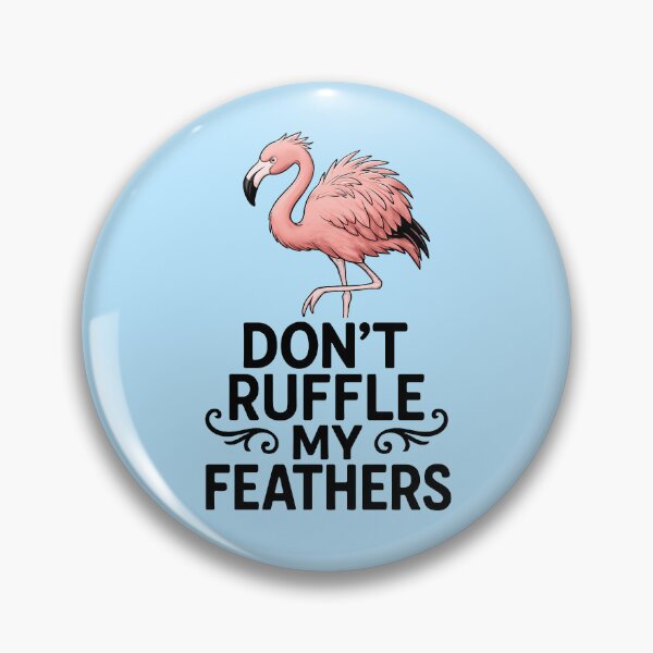 Item preview, Don't Ruffle My Feathers Funny Flamingo  designed and sold by Tammy Winand Arts.