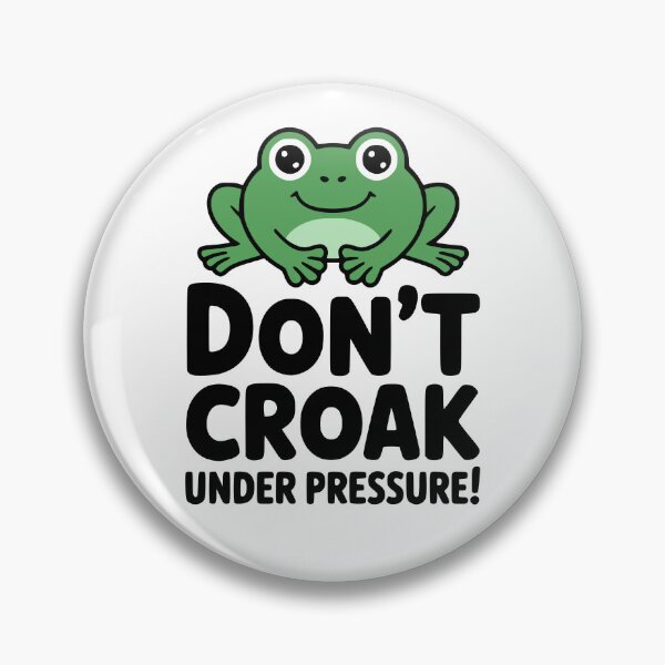 Item preview, Don't Croak Under Pressure! Cute Frog Pun designed and sold by PMCreative.