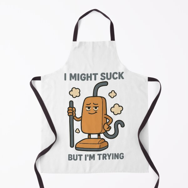 Item preview, I Might Suck But I’m Trying Funny Vacuum Design designed and sold by TeeTimeTreasure.