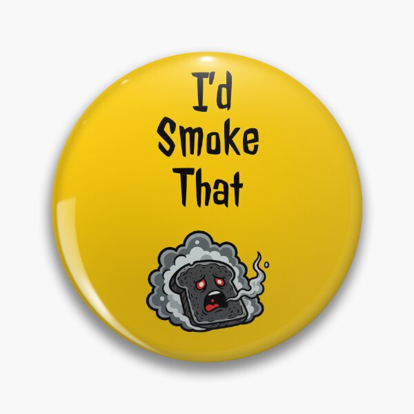 Item preview, I’d Smoke That – The Burnt Toast Chronicles  LIGHT BACKGROUND designed and sold by CARPIO Creations.