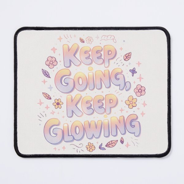 Item preview, Keep Going, Keep Glowing designed and sold by Creative.Shop.