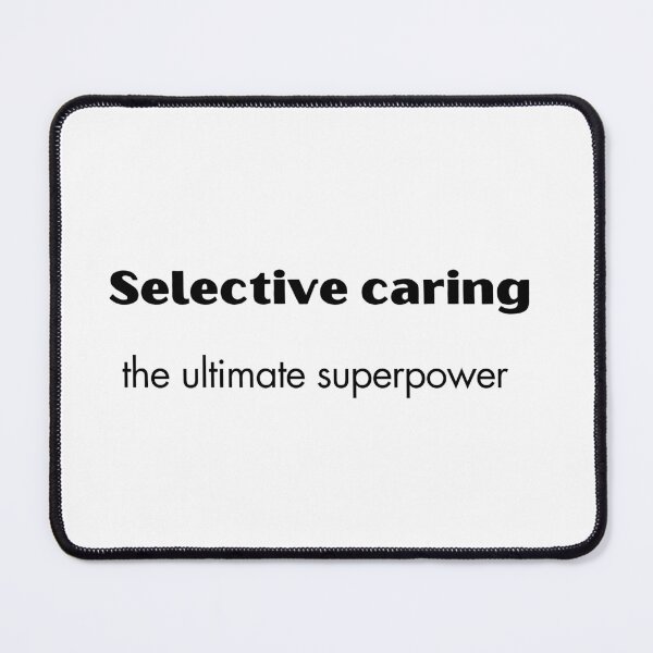 Item preview, Selective caring, the ultimate superpower designed and sold by EarthMerch.