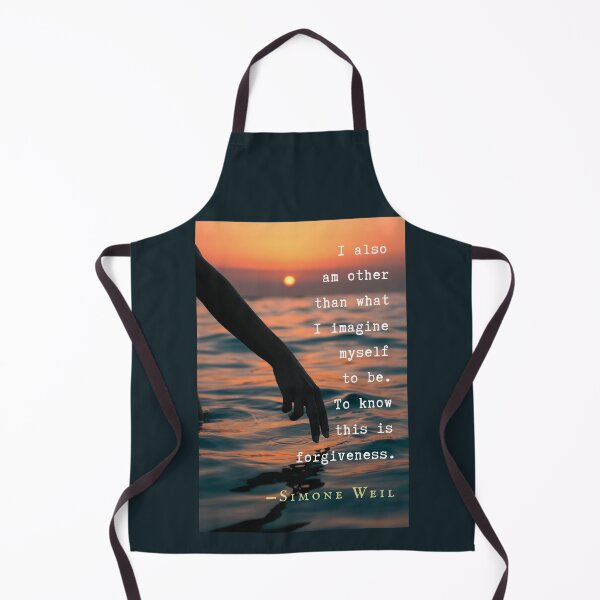 Item preview, Simone Weil quote: I also am other than what I imagine myself to be. To know this is forgiveness. designed and sold by artbleed.