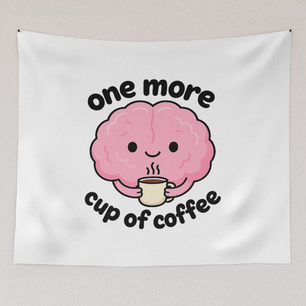 Item preview, Brain Needs Another Coffee designed and sold by DariaOltes.