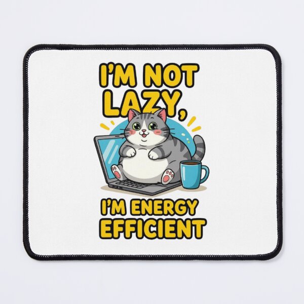 Item preview, I’m Not Lazy I’m Energy Efficient – Funny Chubby Cat Quote Cartoon Design designed and sold by Cat_opia.