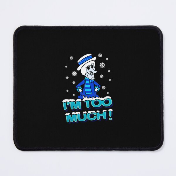 Item preview, Snow Miser I'm Too Much designed and sold by MolatedCoffee.