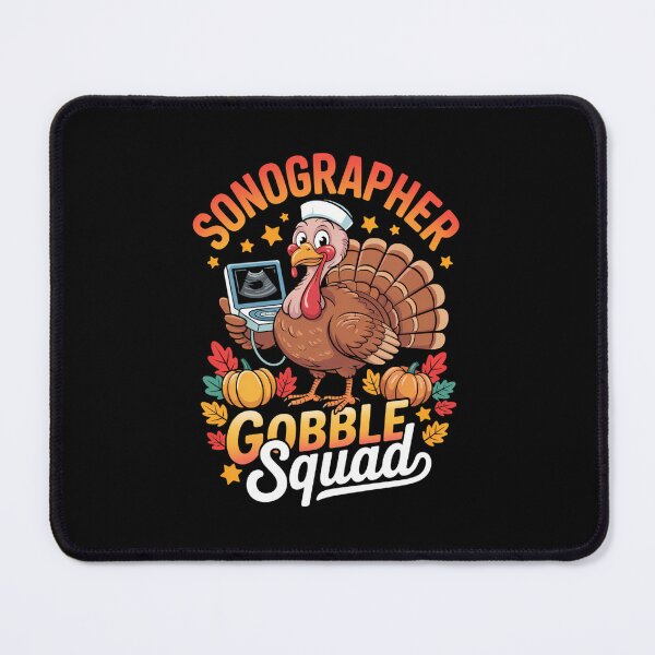Item preview, Sonographer Gobble Squad Turkey Thanksgiving designed and sold by WalshDrawnLaugh.