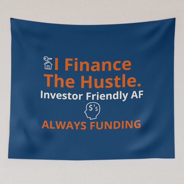 Item preview, I Finance the Hustle – Investor Friendly AF (Always Funding) designed and sold by Wheres Walko Now?.