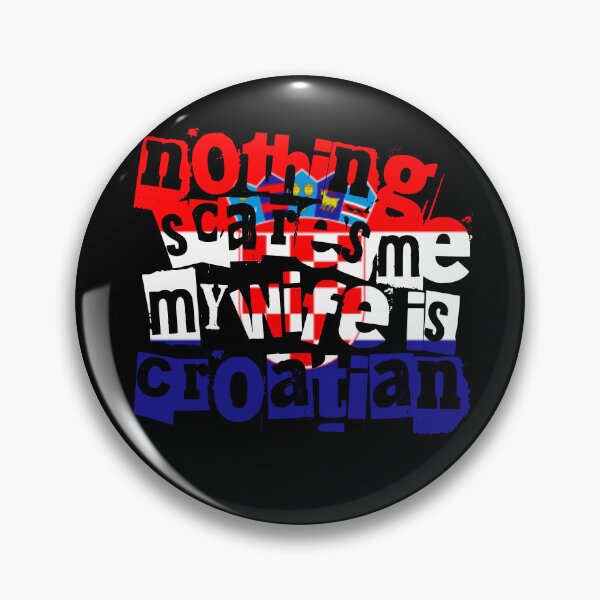 Item preview, Nothing Scares Me My Wife Is Croatian Funny Design designed and sold by chrisrivait.