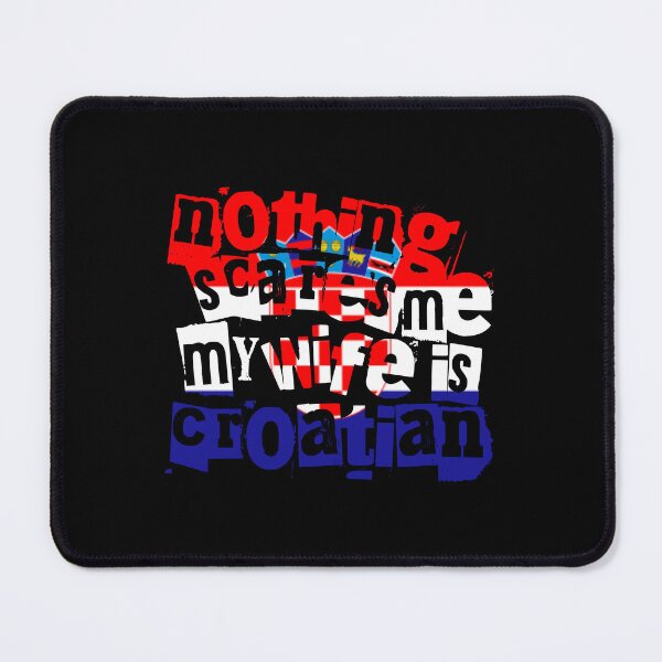 Item preview, Nothing Scares Me My Wife Is Croatian Funny Design designed and sold by chrisrivait.