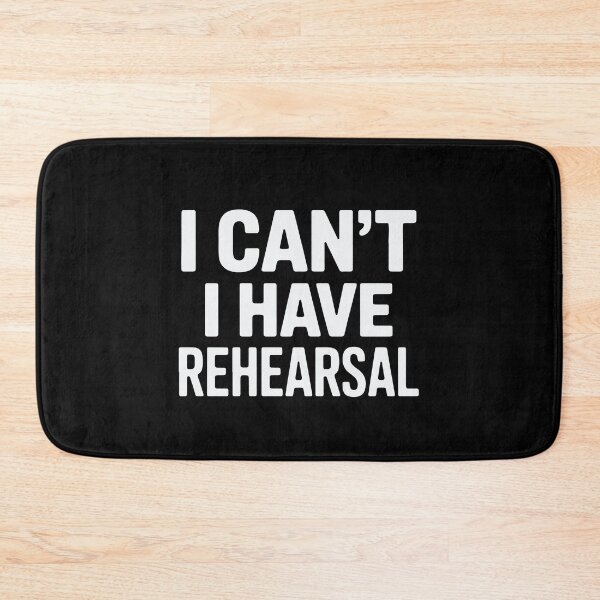 Item preview, Funny Theater I Can’t I Have Rehearsal Drama Student designed and sold by tmerchtrends.