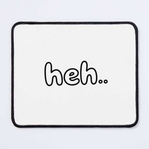 Item preview, Heh me. designed and sold by whyyes2433.