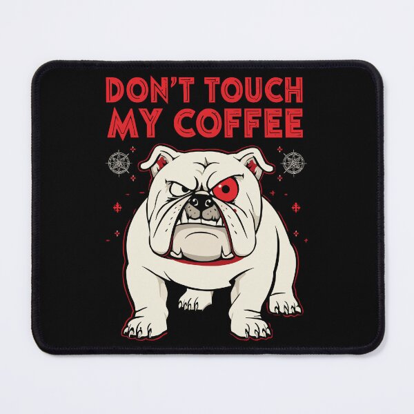 Item preview, Don't Touch My Coffee designed and sold by BrittanyHouser.
