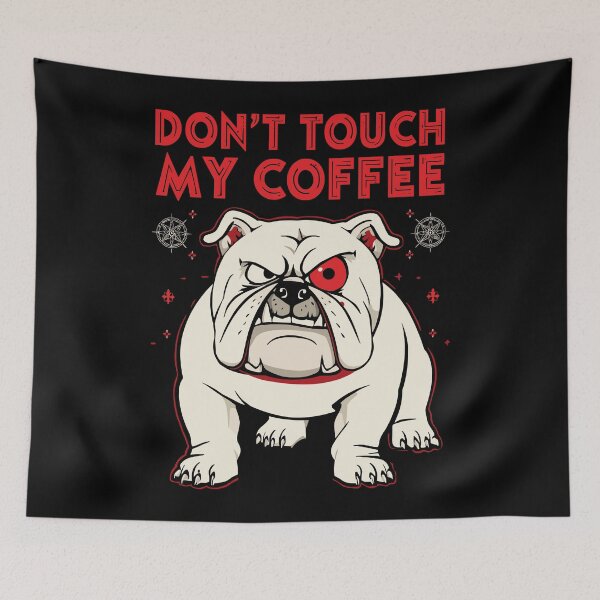 Item preview, Don't Touch My Coffee designed and sold by BrittanyHouser.