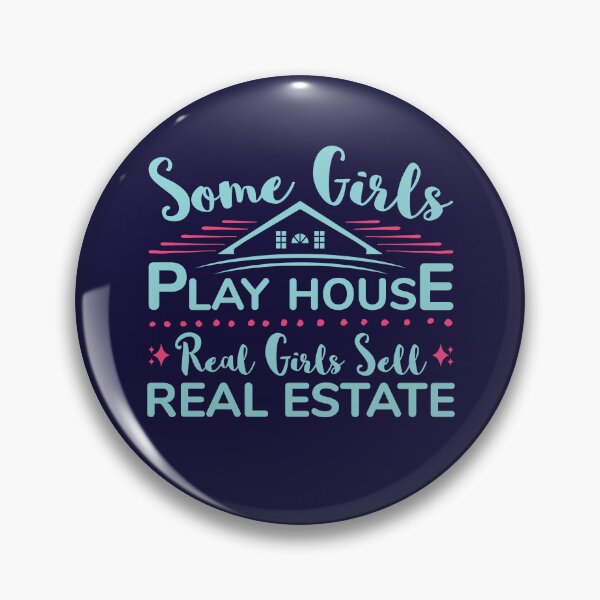 Item preview, Some Girls Play House Real Girls Sell Real Estate designed and sold by jaygo.