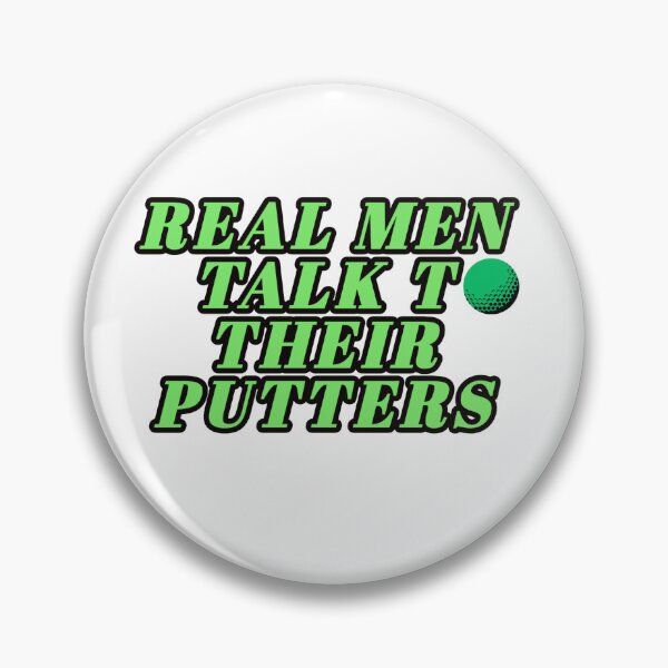 Item preview, Real Men Talk to Their Putters. Golf designed and sold by Feelish.