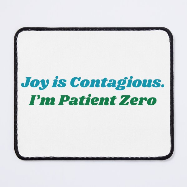 Item preview, Joy is Contagious. I'm Patient Zero. designed and sold by FanTC.