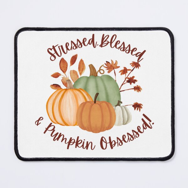 Item preview, Stressed, Blessed & Pumpkin Obsessed designed and sold by RnIDesignd.