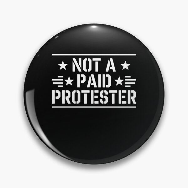Item preview, Not A Paid Protester designed and sold by Mateusz Majcherek.