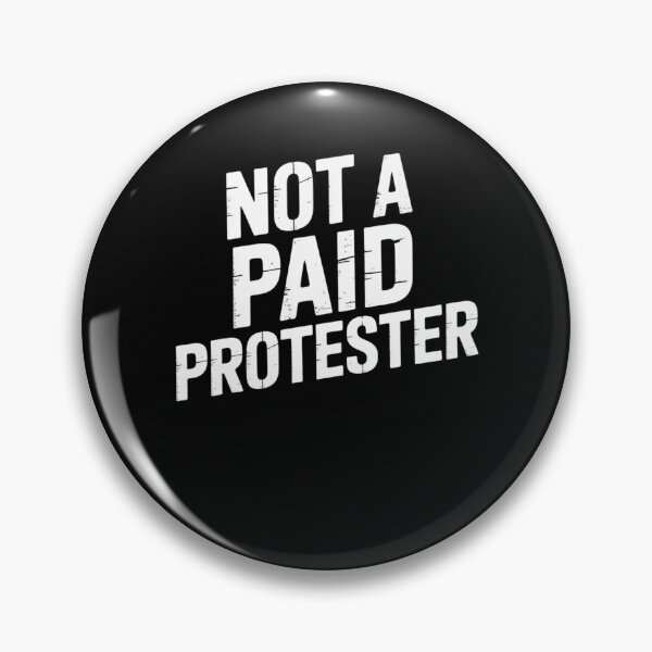 Item preview, Not A Paid Protester designed and sold by Mateusz Majcherek.
