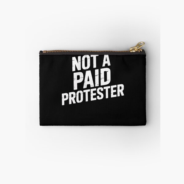 Item preview, Not A Paid Protester designed and sold by Mateusz Majcherek.
