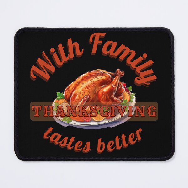 Item preview, With Family Thanksgiving Tastes Better designed and sold by eMGi27Prints.