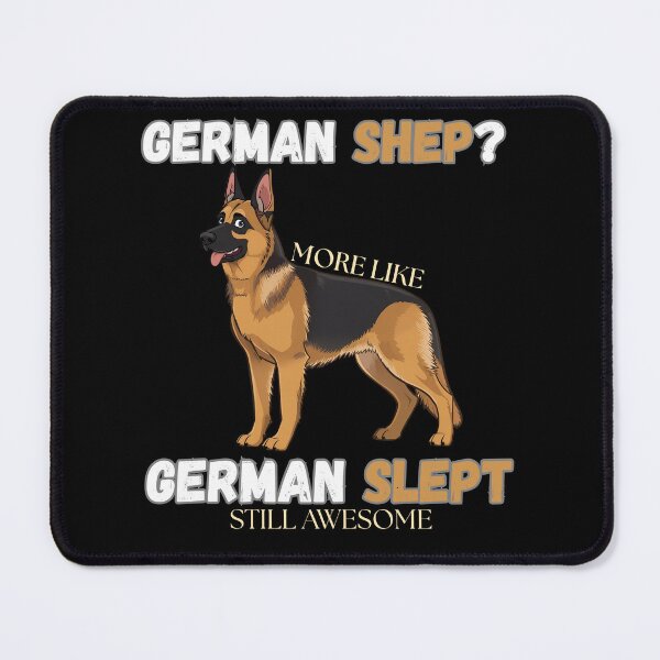 Item preview, German Shepherd Funny Design – “German Shep? More Like German Slept” designed and sold by Kotalo.