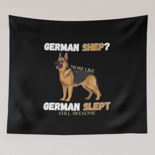 Item preview, German Shepherd Funny Design – “German Shep? More Like German Slept” designed and sold by Kotalo.