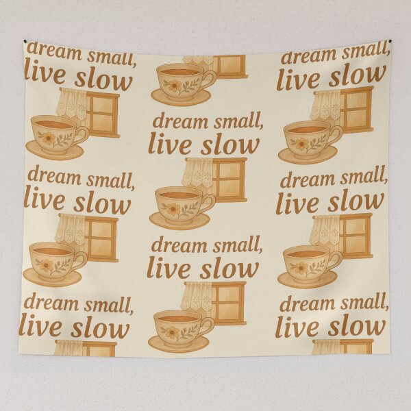 Item preview, Dream Small, Live Slow designed and sold by MiLaKK.