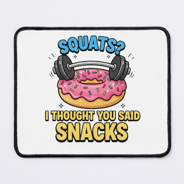 Item preview, Squats I Thought You Said Snacks Gym Humor designed and sold by Joyful-Park.