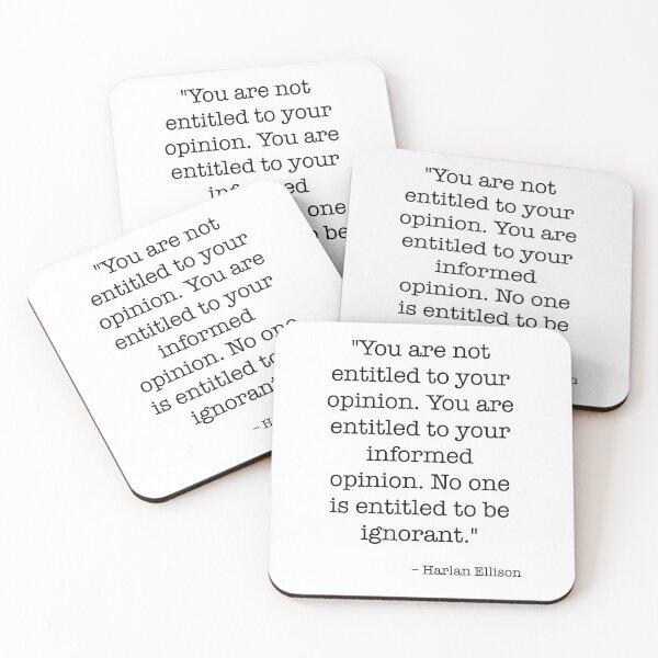 Item preview, Harlan Ellison Quote You Are Not Entitled To Your Opinion designed and sold by cool-cats-only.