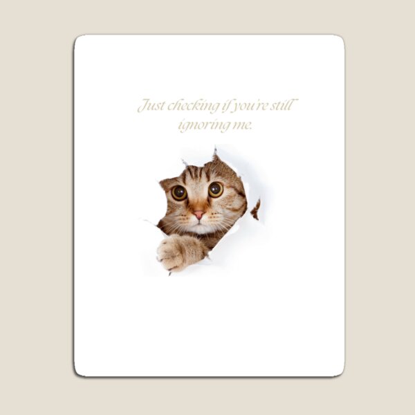 Item preview, Funny Cat Quote – Just Checking designed and sold by Cozyzzz.