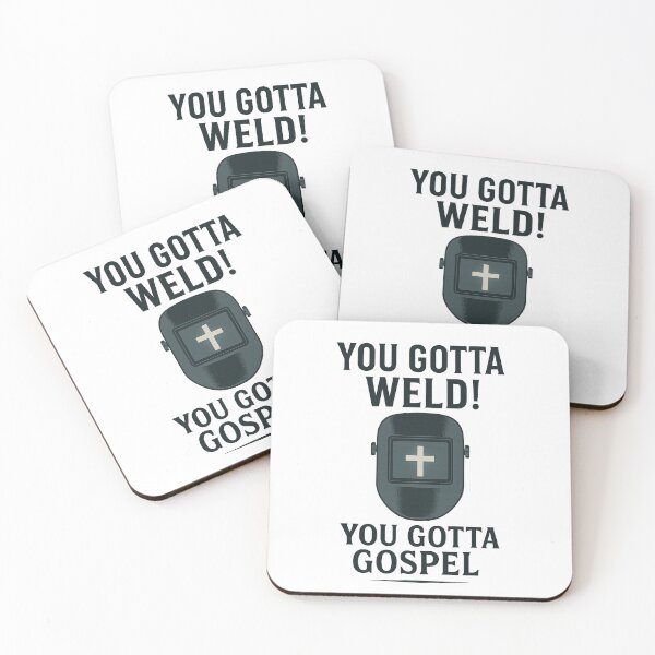 Item preview, You Gotta Weld You Gotta Gospel Christian Design designed and sold by SimplySelim.