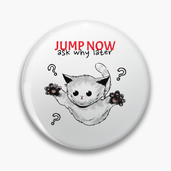 Item preview, Jump Now Ask Why Later designed and sold by PathOriginals.