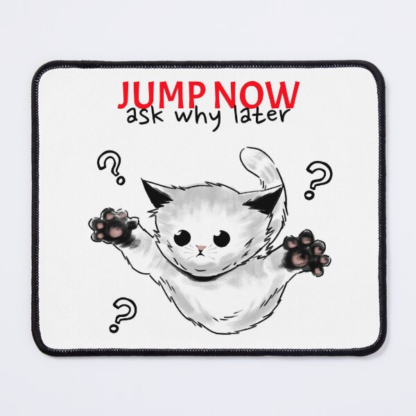 Item preview, Jump Now Ask Why Later designed and sold by PathOriginals.