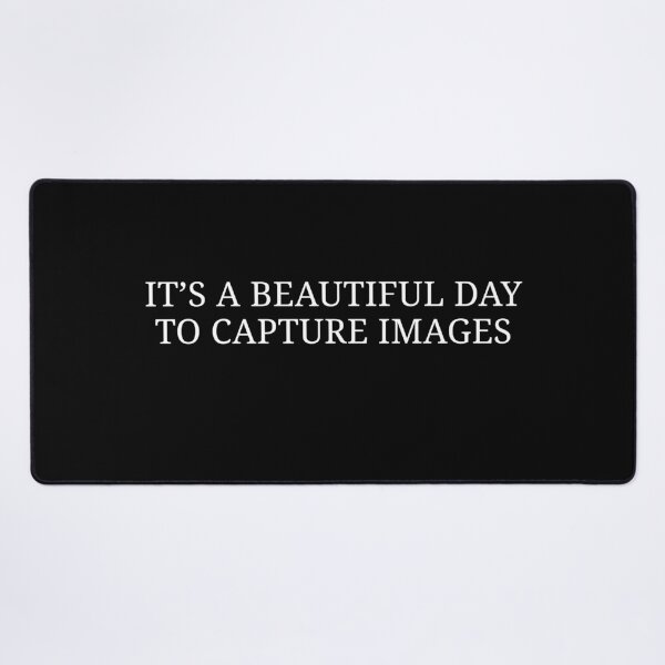 Item preview, It’s a Beautiful Day to Capture Images – Radiology Tech Life Quote designed and sold by MyMomentShirt.