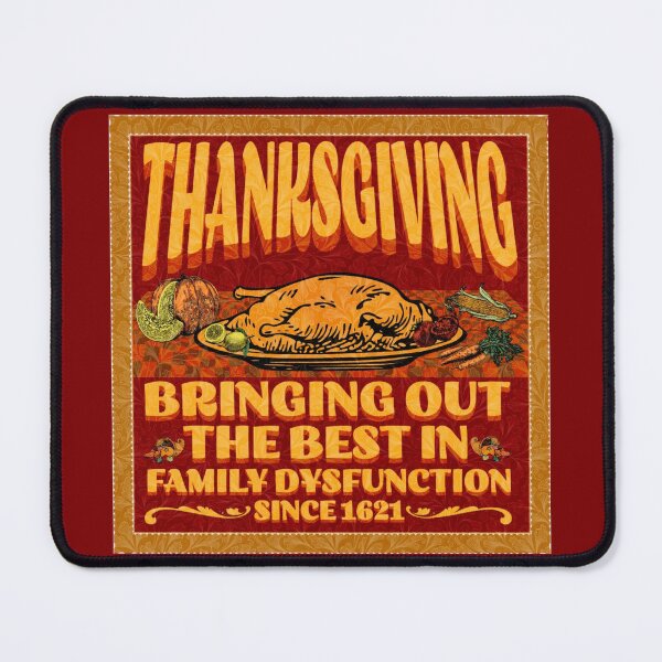 Item preview, Thanksgiving Family Dysfunction Humor designed and sold by Oniyasha.