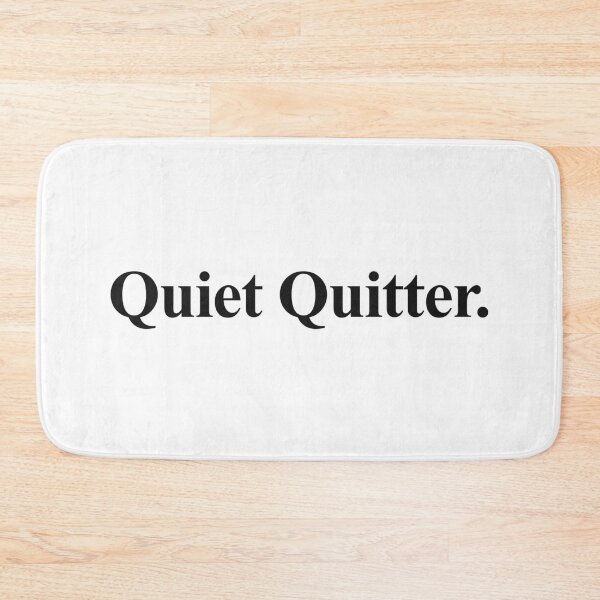 Item preview, QUIET QUITTER designed and sold by oddwonders.
