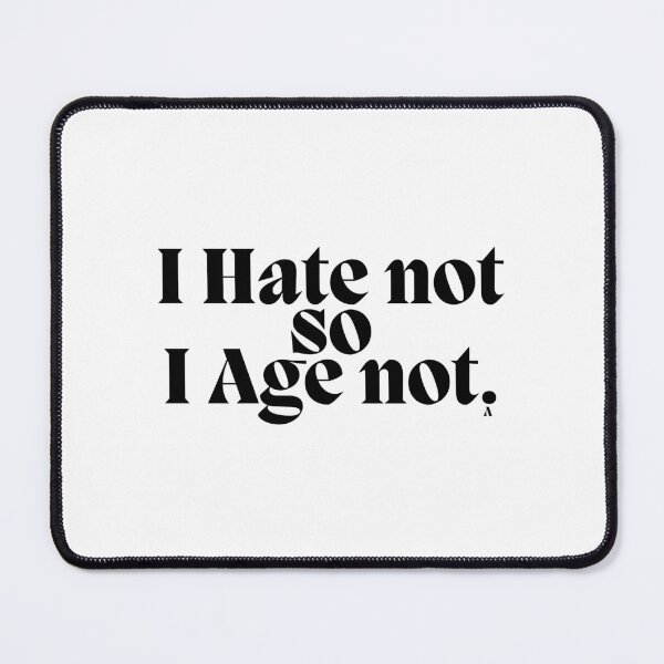 Item preview, I Hate not so I Age not. designed and sold by Finds.
