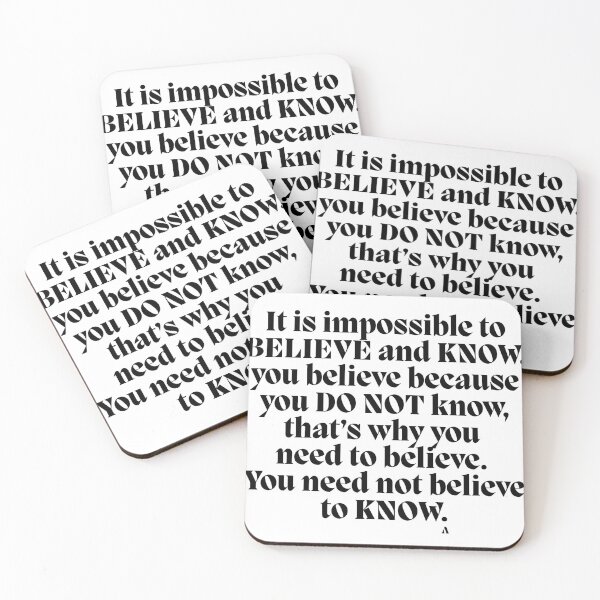 Item preview, It is impossible to BELIEVE and KNOW, you believe because you DO NOT know, that’s why you  need to believe. You need not believe to KNOW. designed and sold by Finds.