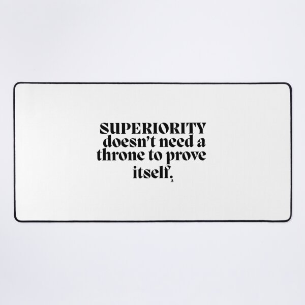 Item preview, Superiority doesn’t need a throne to prove itself. designed and sold by Finds.