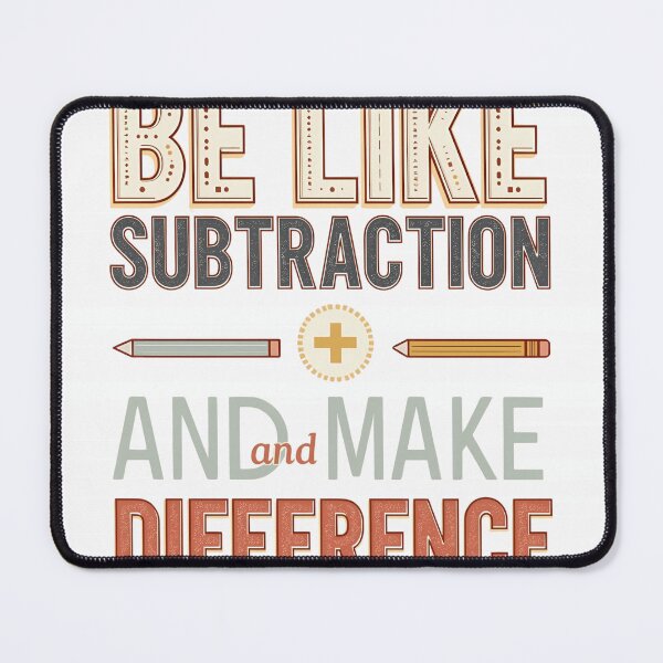 Item preview, Be Like Subtraction And Make A Difference Funny Math Teacher T‑Shirt for Classroom Positivity and Back‑to‑School Style designed and sold by GAIDREDA.